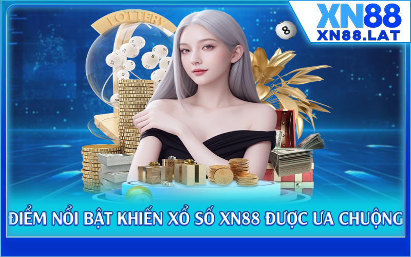 Điểm nổi bật khiến xổ số XN88 được ưa chuộng