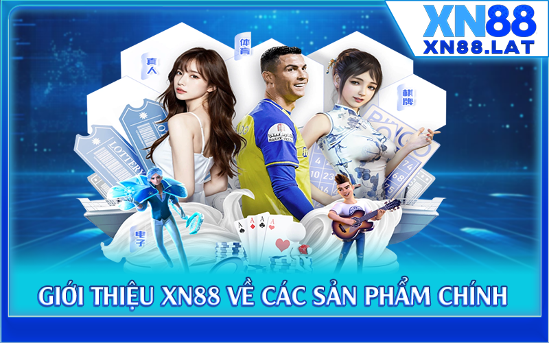 Giới thiệu XN88 về các sản phẩm chính