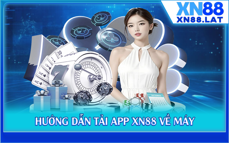 Hướng dẫn tải app XN88 về máy