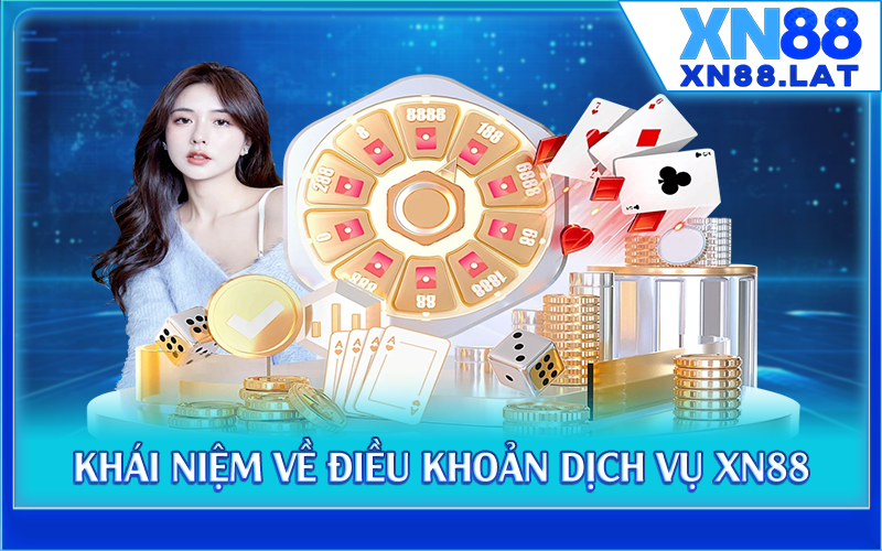 Khái niệm về điều khoản dịch vụ XN88
