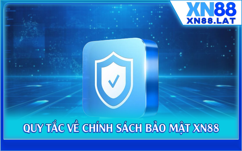 Quy tắc về chính sách bảo mật XN88