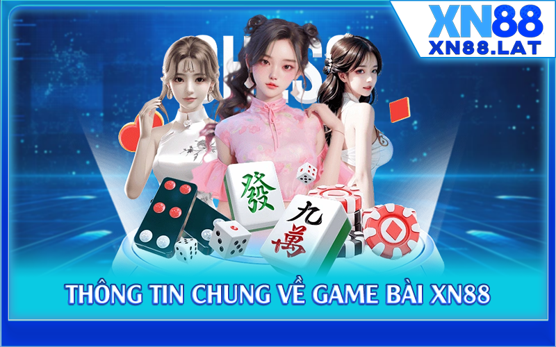 Thông tin chung về game bài XN88