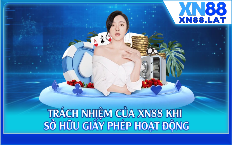 Trách nhiệm của XN88 khi sở hữu giấy phép hoạt động