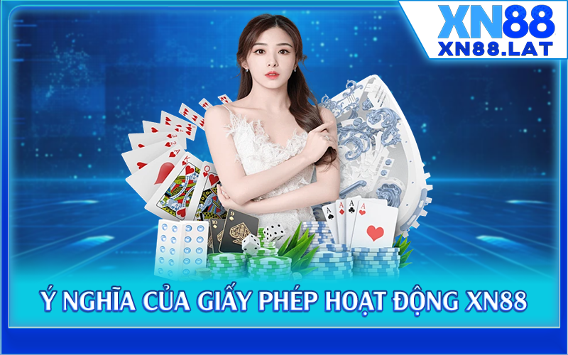 Ý nghĩa của giấy phép hoạt động XN88